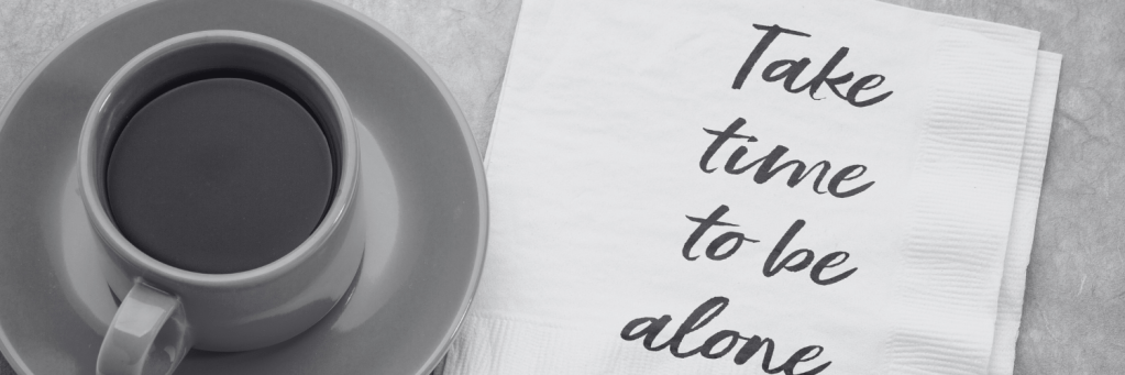 The Need to be Alone